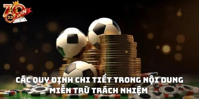 Các quy định chi tiết trong nội dung miễn trừ trách nhiệm Zowin