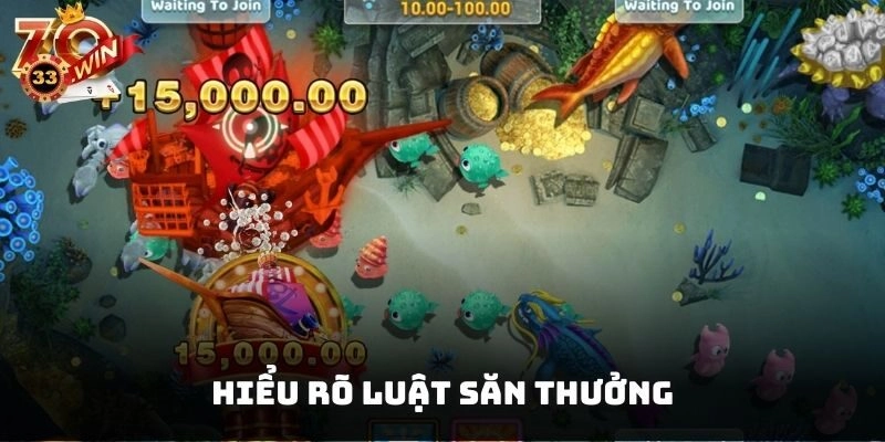 Cách chơi bắn cá online luôn thắng là hiểu rõ luật săn thưởng