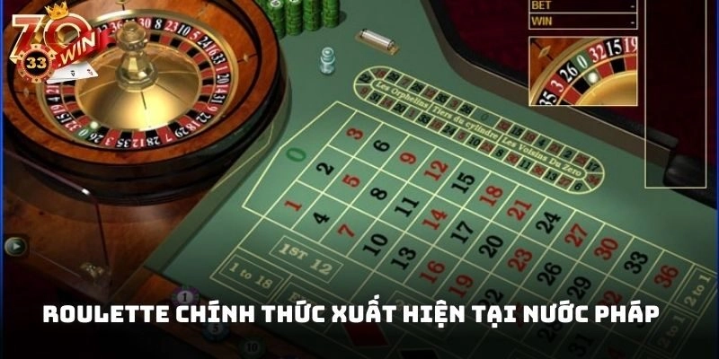 Roulette chính thức xuất hiện vào năm 1720 tại nước Pháp