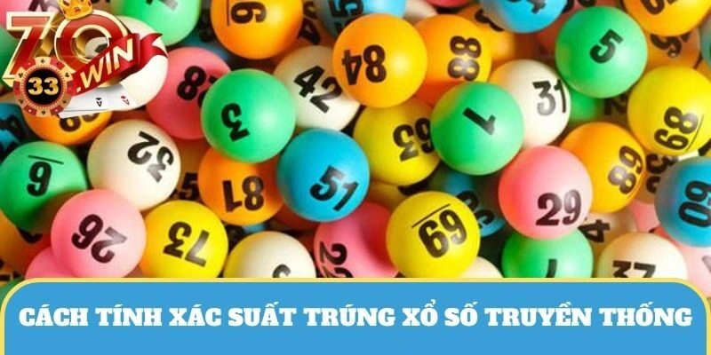 Cách tính xác suất trúng xổ số giải đặc biệt tại xổ số truyền thống