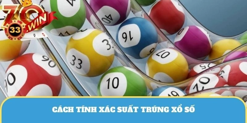 Cách tính xác suất trúng xổ số