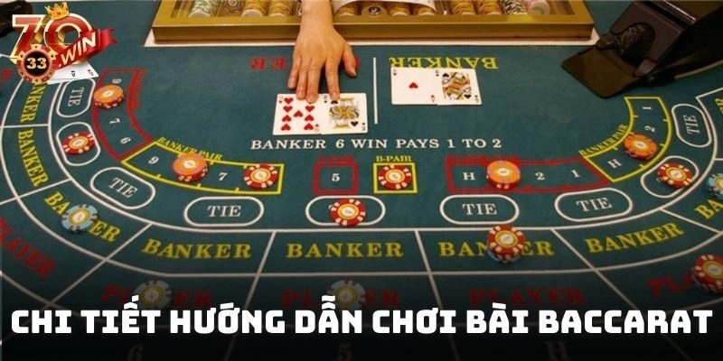 Chi tiết hướng dẫn chơi bài Baccarat để hội viên sẵn sàng trải nghiệm