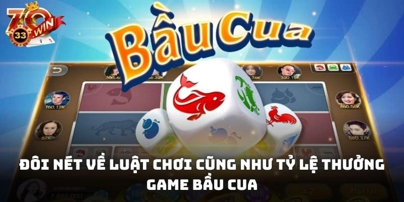Đôi nét về luật chơi cũng như tỷ lệ thưởng game Bầu cua