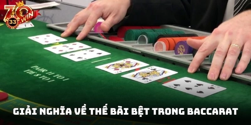 Giải nghĩa về thế bài bệt trong Baccarat