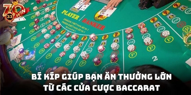 Bí kíp giúp bạn ăn thưởng lớn từ các cửa cược Baccarat
