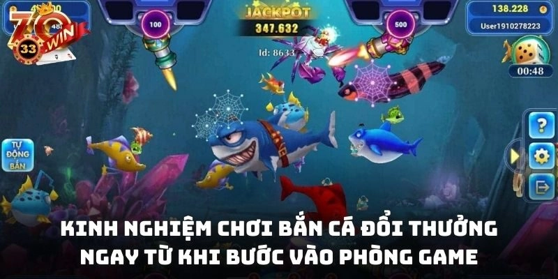 Kinh nghiệm chơi bắn cá đổi thưởng ngay từ khi bước vào phòng game