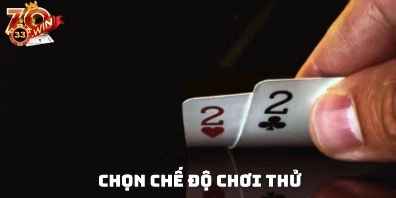 Mẹo thắng casino online là chọn chế độ chơi thử