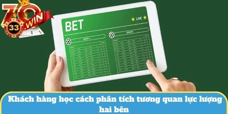 Khách hàng học cách phân tích tương quan lực lượng hai bên