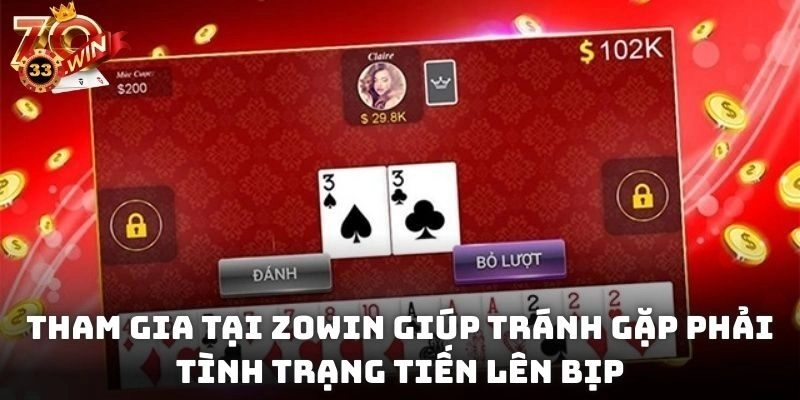 Tham gia tại Zowin giúp tránh gặp phải tình trạng tiến lên bịp