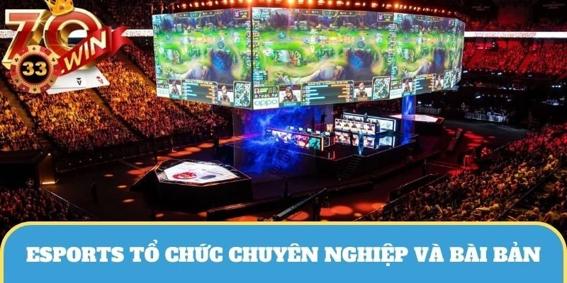 Esports tổ chức giải đấu chuyên nghiệp không kém gì thể thao truyền thống