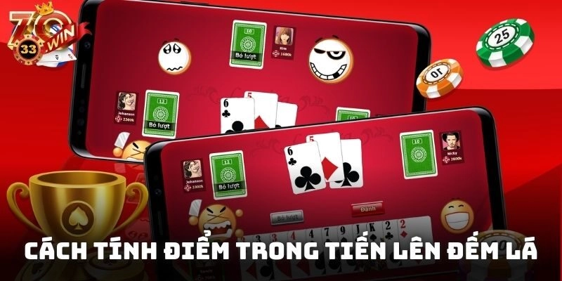 Cách tính điểm trong tiến lên đếm lá