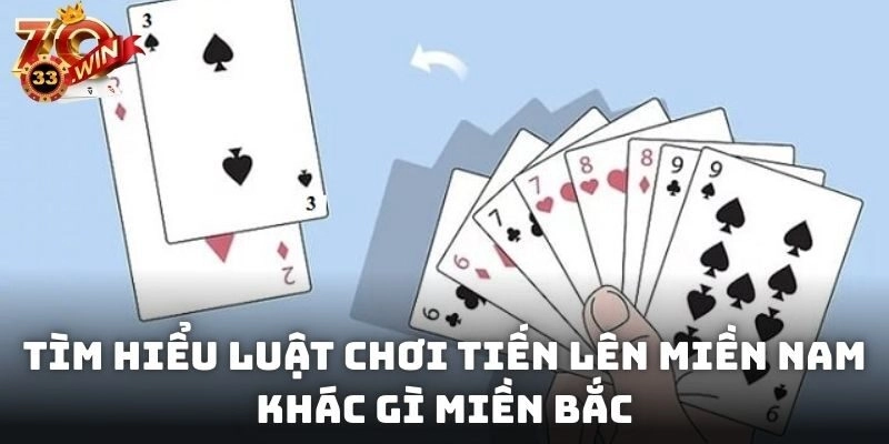 Tìm hiểu luật chơi tiến lên miền Nam khác gì miền Bắc