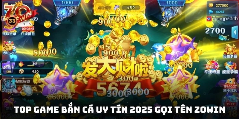 Top game bắn cá uy tín 2025 gọi tên Zowin